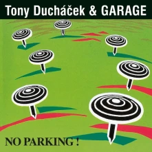 Tony Ducháček, CD Tony Ducháček & Garage - No Parking! (30th Anniversary Remastered Edition)