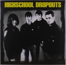 Vinyl HIGHSCHOOL DROPOUTS