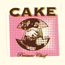 Cake, Vinyl Pressure Chief
