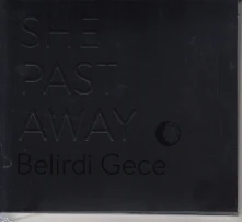 She Past Away, CD BELIRDI GECE