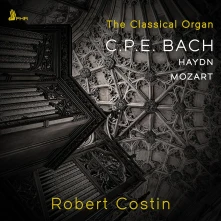 Robert Costin, CD THE CLASSICAL ORGAN: CPE BACH, HAYDN, MOZART