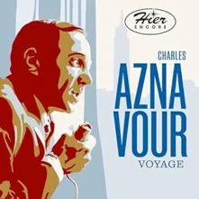 CD AZNAVOUR, CHARLES - HIER ENCORE - LE VOYAGE