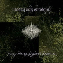 Wicca Phase Springs Eternal, CD MOSSY OAK SHADOW