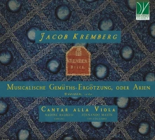 Cantar alla Viola, CD JACOB KREMBERG: MUSICALISCHE GEMUTHS-ERGOTZUNG, ODER ARIEN (DRESDEN, 1689)