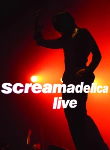 Primal Scream, DVD SCREAMADELICA LIVE