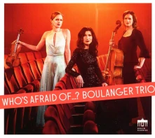 Boulanger Trio, CD Boulanger Trio - Who's Afraid of...?
