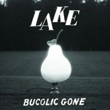 LAKE, Vinyl BUCOLIC GONE