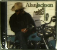 Alan Jackson, CD A LOT ABOUT LIVIN'