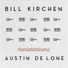 CD KIRCHEN, BILL/AUSTIN DE L - TRANSATLANTICANA