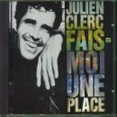 CD CLERC, JULIEN - FAIS-MOI UNE PLACE