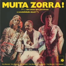 Trio Mocotó, Vinyl MUITA ZORRA!