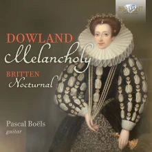 CD BOELS, PASCAL - DOWLAND: MELANCHOLY / BRITTEN: NOCTURNAL