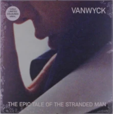VanWyck, Vinyl EPIC TALE OF THE STRANDED MAN