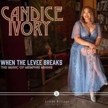 Candice Ivory, CD WHEN THE LEVEE BREAKS;...