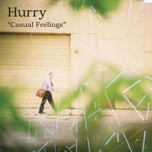 Hurry, Vinyl CASUAL FEELINGS