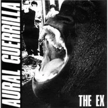 The Ex, CD AURAL GUERRILLA