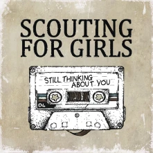CD SCOUTING FOR GIRLS - STILL THINKING ABOUT YOU