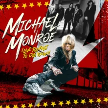 Michael Monroe, CD I LIVE TOO FAST TO DIE YOUNG