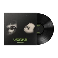 Vinyl I LOVE YOU SO F***ING MUCH