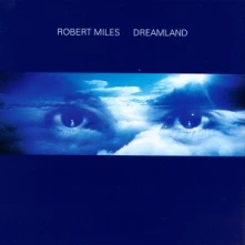 Robert Miles, CD Dreamland incl. One and One