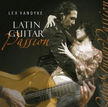 Lex Vandyke, CD LATIN GUITAR PASSION