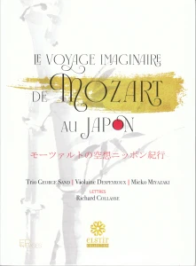 CD Trio George Sand - Mozart, Mochizuki & Fujikara: Le Voyage Imaginaire De Mozart Au Japon