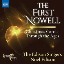CD EDISON SINGERS / NOEL EDI - FIRST NOWELL - CHRISTMAS CAROLS THROUGH THE AGES