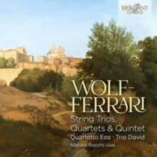 Quartetto Eos & Trio D'archi di Firenze, CD WOLF-FERRARI: STRING TRIOS, QUARTETS & QUINTET