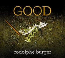 CD BURGER, RODOLPHE - GOOD