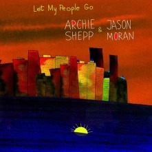 Vinyl MORAN, JASON / ARCHIE SHEPP - LET MY PEOPLE GO