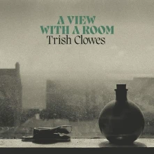 Trish Clowes, CD A VIEW WITH A ROOM