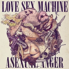 Vinyl LOVE SEX MACHINE - ASEXUAL ANGER
