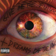 CD Give Me The Future + Dreams Of The Past
