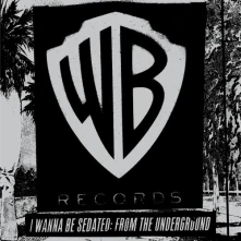 Vinyl I Wanna Be Sedated: From The Underground - Celebrating 60 Years Of Warner Bros. Records