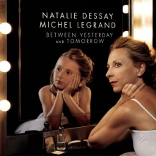CD Dessay, Natalie - Between Yesterday and Tomorrow