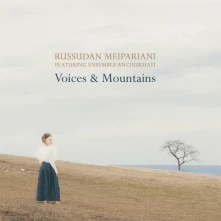 Russudan Meipariani, CD MEIPARIANI, RUSSUDAN - VOICES & MOUNTAINS