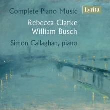 Simon Callaghan, CD CALLAGHAN, SIMON - CLARKE & BUSCH: COMPLETE PIANO MUSIC