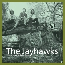 Vinyl JAYHAWKS - TOMORROW THE GREEN GRASS