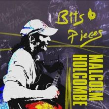 CD HOLCOMBE, MALCOLM - BITS & PIECES