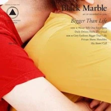 Vinyl BLACK MARBLE - BIGGER THAN LIFE
