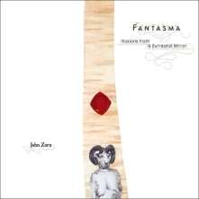 John Zorn, CD FANTASMA
