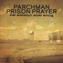 Vinyl PARCHMAN PRISON PRAYER-SOME MISSISSIPPI SUNDAY MOR