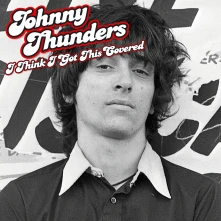 Vinyl THUNDERS, JOHNNY - I THINK I GOT THIS COVERED
