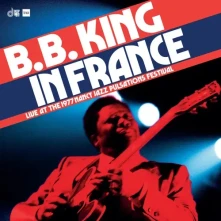 B. B. King, CD In France: Live At The 1977 Nancy Jazz Pulsations Festival