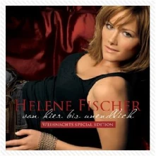 Helene Fischer, CD VON HIER BIS UNENDLICH XMA