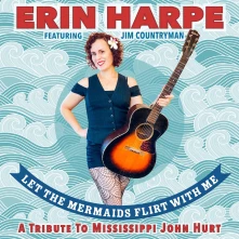 CD LET THE MERMAIDS FLIRT WITH ME: A TRIBUTE TO MISSISSIPPI JOHN HURT