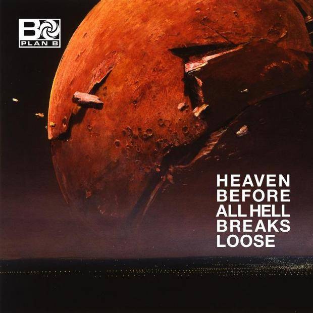 CD Plan B - Heaven Before All Hell Breaks Loose