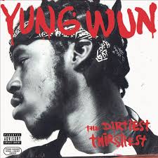CD Yung Wun - The Dirtiest Thirstiest
