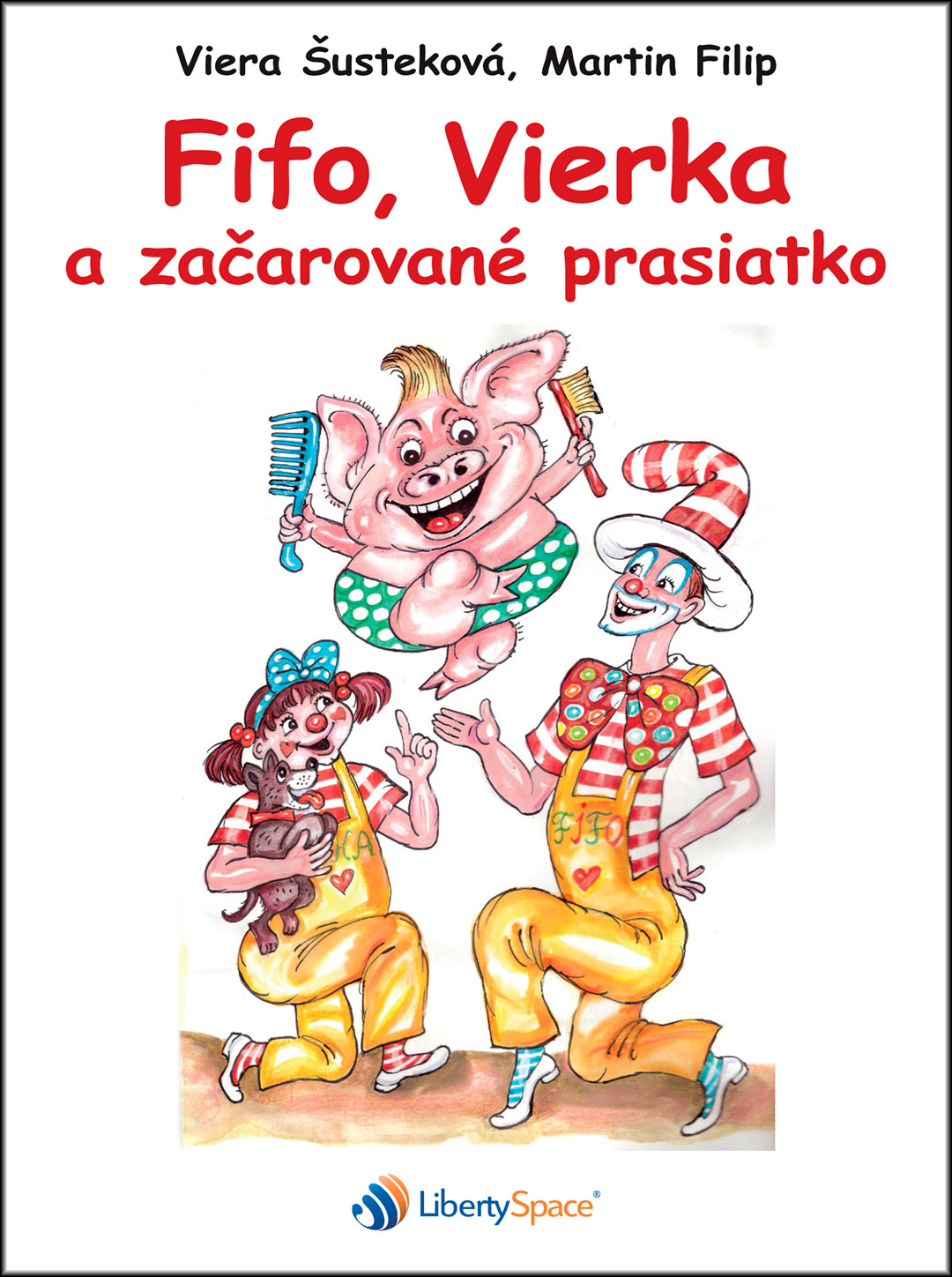 Kniha Fifo a Vierka - Fifo, Vierka a začarované prasiatko