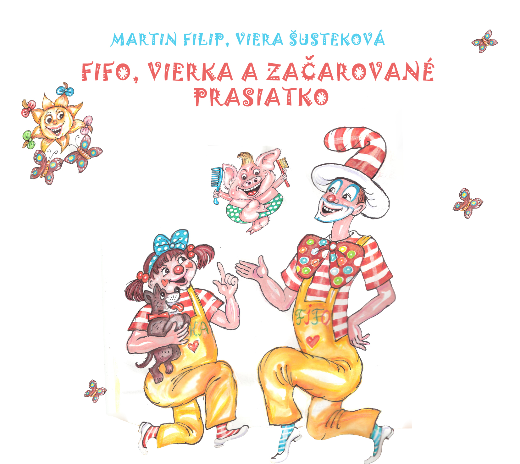 CD Fifo a Vierka - Fifo, Vierka a začarované prasiatko.